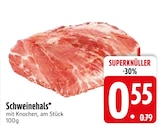 Aktuelles Schweinehals Angebot bei EDEKA in München ab 0,55 €