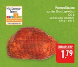 Aktuelle Braten Angebote bei Marktkauf in Nürnberg Aktuelles Putenrollbraten Angebot bei Marktkauf in Nürnberg ab 1,79 €