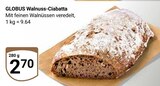 Walnuss-Ciabatta Angebote von Globus bei GLOBUS Saarbrücken für 2,70 €