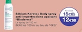 Sébium Kerato+ Body spray anti-imperfections apaisant - BIODERMA à 12,68 € dans le catalogue Monoprix Margaret