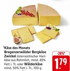 E center Dahn - Bregenzerwälder Bergkäse Zwickel Angebot im Prospekt Bregenzerwälder Bergkäse Zwickel bei E center im Dahn Prospekt für 1,79 €