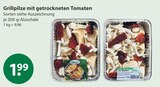 Grillpilze mit getrockneten Tomaten von  im aktuellen V-Markt Prospekt für 1,99 €