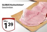 Kochschinken im Angebot bei GLOBUS in Castrop-Rauxel Kochschinken Angebote von GLOBUS bei GLOBUS Castrop-Rauxel für 1,39 €