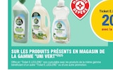 20% avec la carte Ticket E.Leclerc sur les produits présents en magasin de la gamme Uni Vert - Uni Vert en promo chez E.Leclerc Saint-Herblain