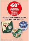 Promo -60% de remise immédiate sur le 2ème produit identique sur tout Saint Agur et Bresse Bleu à  dans le catalogue Super U à Loisin