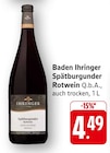 EDEKA Wehingen - Baden Ihringer Spätburgunder Rotwein Angebot im Prospekt Baden Ihringer Spätburgunder Rotwein bei EDEKA im Wehingen Prospekt für 4,49 €