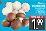 Riesenchampignons Angebote bei EDEKA Ingolstadt für 1,99 €