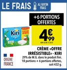 Crème "Offre Irrésistible" - Kiri - Supeco Crème "Offre Irrésistible" - Kiri à 4,99 € dans le catalogue Supeco