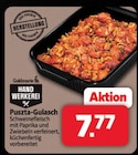 Markant Nordwest Nordenham - Puszta-Gulasch Angebot im Prospekt Puszta-Gulasch bei Markant Nordwest im Nordenham Prospekt für 7,77 €