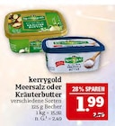 Meersalz oder Kräuterbutter Angebote von kerrygold bei Marktkauf Bautzen für 1,99 €