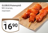 Aktuelle Pute Angebote bei GLOBUS in Leipzig Aktuelles Putenspieß Angebot bei GLOBUS in Leipzig ab 16,90 €