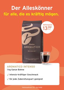Kaffee im aktuellen Tchibo im Supermarkt Prospekt (Ahlen) Kaffee im Tchibo im Supermarkt Prospekt "Aromatico. Großer Genuss zum kleinen Preis." mit 4 Seiten (Ahlen)