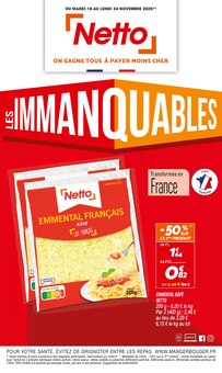 Catalogue Netto de la semaine 47, "LES IMMANQUABLES", page 1, 18/11/2025 - 24/11/2025 Prospectus Netto en cours, "LES IMMANQUABLES", page 1 sur 18