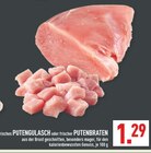 frisches PUTENGULASCH oder frischer PUTENBRATEN Angebote bei Marktkauf Arnsberg für 1,29 €