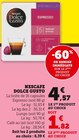Espresso - Nescafé Dolce Gusto - Super U à Bergerac Espresso - Nescafé Dolce Gusto en promo chez Super U Bergerac à 1,82 €