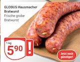 Aktuelle Bratwurst Angebote bei GLOBUS in Bochum Aktuelles Hausmacher Bratwurst Angebot bei GLOBUS in Bochum ab 5,90 €