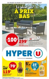 Catalogue Supermarchés Hyper U en cours à Cousance et alentours, Le plein air à prix bas, 40 pages, 26/03/2024 - 21/04/2024