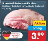 Aktuelle Hackfleisch Angebote bei Netto Marken-Discount in Jena Aktuelles Schweine-Schulter ohne Knochen Angebot bei Netto Marken-Discount in Jena ab 3,99 €