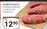 GLOBUS Koblenz - Cevapcici Angebot im Prospekt Cevapcici bei GLOBUS im Koblenz Prospekt für 12,90 €