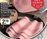 Original Französischer Premium-Kochschinken Le Foué AC Blanc bei EDEKA im Rellingen Prospekt für 2,19 €