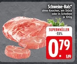 Schweine-Hals im Angebot bei EDEKA in Landshut Schweine-Hals Angebote bei EDEKA Landshut für 0,79 €