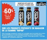 -60% sur le 2ème produit acheté sur les produits présents en magasin de la gamme "hipro" - HIPRO en promo chez E.Leclerc -60% sur le 2ème produit acheté sur les produits présents en magasin de la gamme "hipro" - HIPRO dans le catalogue E.Leclerc