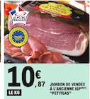 E.Leclerc Levallois-Perret - Promo Jambon de Vendée à l'ancienne IGP Promo Jambon de Vendée à l'ancienne IGP à 10,87 € dans le catalogue E.Leclerc à Levallois-Perret
