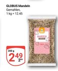 Mandeln im Angebot bei GLOBUS in Erfurt Mandeln Angebote von Globus bei GLOBUS Erfurt für 2,49 €