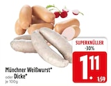 Münchner Weißwurst oder Dicke im EDEKA Prospekt Münchner Weißwurst oder Dicke von Edeka im aktuellen EDEKA Prospekt für 1,11 €
