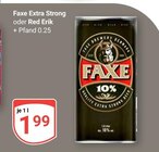 Faxe Extra Strong oder Red Erik im Angebot bei GLOBUS in Gotha Faxe Extra Strong oder Red Erik Angebote von Faxe bei GLOBUS Gotha für 1,99 €