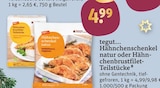 Hähnchenschenkel natur oder Hähnchenbrustfilet-Teilstücke von tegut... im aktuellen tegut Prospekt für 4,99 €