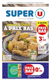 Super U Catalogue "Saveurs d'Orient À PRIX BAS", 8 pages, Plailly, 25/02/2025 - 09/03/2025 Super U Catalogue "Saveurs d'Orient À PRIX BAS", 8 pages, Plailly, 25/02/2025 - 09/03/2025