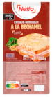 CROQUE MONSIEUR  À LA BÉCHAMEL - NETTO dans le catalogue Netto