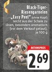 Black-Tiger-Riesengarnelen "Easy Peel" (ohne Kopf) Angebote bei E center Sankt Augustin für 2,69 €