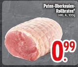 Aktuelles Puten-Oberkeulen-Rollbraten Angebot bei EDEKA in Ingolstadt ab 0,99 €