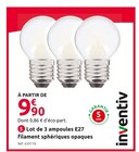 Lot de 3 ampoules e27 filament sphériques opaques - INVENTIV en promo chez Mr. Bricolage Argenteuil à 9,90 €