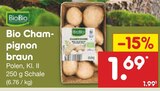 Aktuelles Bio Champignon braun Angebot bei Netto Marken-Discount in Dortmund ab 1,69 €