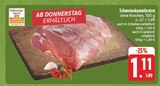 Schweinekammbraten ohne Knochen im Angebot bei E center in Schwabach Schweinekammbraten ohne Knochen Angebote bei E center Schwabach für 1,11 €
