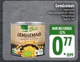 Gemüsemais im EDEKA Prospekt Gemüsemais von Edeka Bio im aktuellen EDEKA Prospekt für 0,77 €