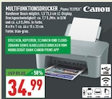 MULTIFUNKTIONSDRUCKER Pixma TS3752i im Angebot bei Marktkauf in Bochum MULTIFUNKTIONSDRUCKER Pixma TS3752i Angebote von Canon bei Marktkauf Bochum für 34,99 €