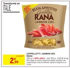 Cappelletti Jambon Cru - Rana en promo chez Intermarché Contact Clermont-Ferrand à 2,99 €