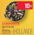 Moule de Hollande - Supermarchés Match à Roubaix Moule de Hollande en promo chez Supermarchés Match Roubaix à 10,00 €
