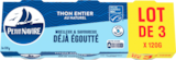 THON ENTIER DÉJÀ ÉGOUTTÉ PETIT NAVIRE - PETIT NAVIRE - Auchan Hypermarché THON ENTIER DÉJÀ ÉGOUTTÉ PETIT NAVIRE - PETIT NAVIRE à 5,95 € dans le catalogue Auchan Hypermarché
