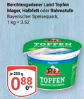 Topfen im Angebot bei GLOBUS in Castrop-Rauxel Topfen Angebote von Berchtesgadener Land bei GLOBUS Castrop-Rauxel für 0,88 €