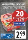 Thunfisch-Salat im Angebot bei EDEKA in Monheim Thunfisch-Salat Angebote von Saupiquet bei EDEKA Monheim für 2,99 €