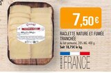 Supermarchés Match Thionville - Promo Raclette Nature et Fumée Tranchée Promo Raclette Nature et Fumée Tranchée à 7,50 € dans le catalogue Supermarchés Match à Thionville