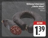 Aktuelles Schwarzwurst "Scharfer Johann" Angebot bei E center in Chemnitz ab 1,39 €