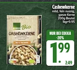 Cashewkerne im EDEKA Prospekt Cashewkerne von Edeka Bio im aktuellen EDEKA Prospekt für 1,99 €