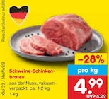 Schweine-Schinkenbraten im Angebot bei Netto Marken-Discount in Pinneberg Schweine-Schinkenbraten Angebote bei Netto Marken-Discount Pinneberg für 4,99 €