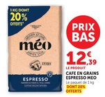 Café en grains - Méo - Super U à Saint-Nazaire Café en grains - Méo en promo chez Super U Saint-Nazaire à 12,39 €